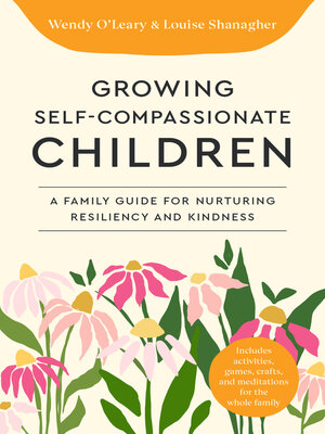 Growing Self-Compassionate Children - ebook
